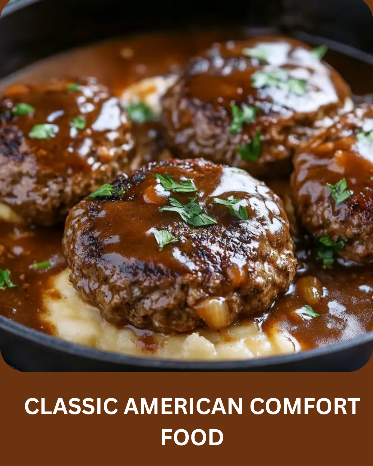 CLASSIC AMERICAN COMFORT FOOD